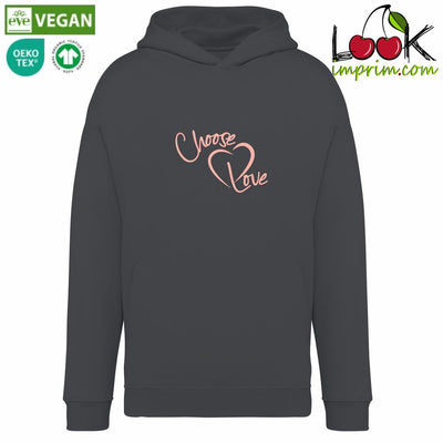SWEAT CAPUCHE CHOOSE LOVE